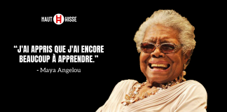Maya Angelou citation Haut Hisse
